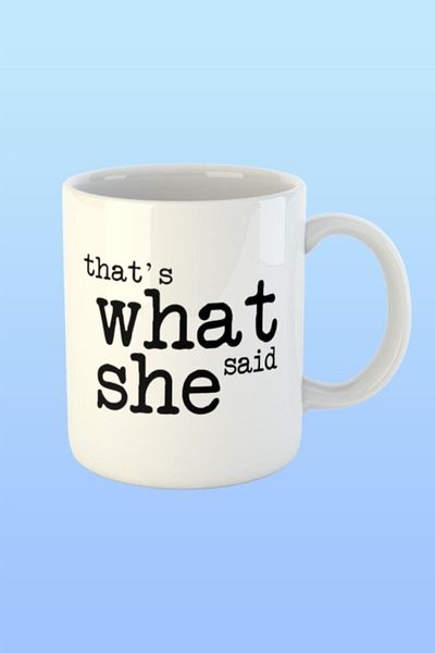 hediyenebak That's What She Said Text Printed Ceramic Coffee Tea Cup
