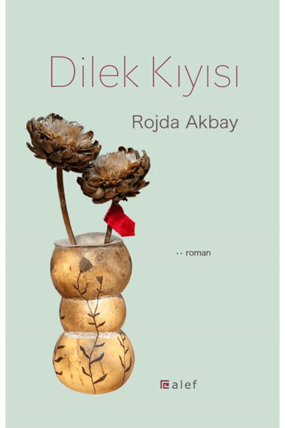 Alef Yayınevi Dilek Kıyısı / Rojda Akbay / Alef Yayınevi / 9786052393505