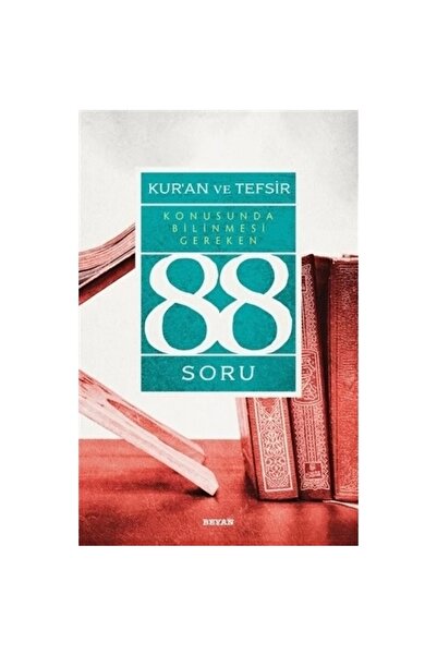 Beyan Yayınları Kur’ân Ve Tefsir Konusunda Bilinmesi Gereken 88 Soru / / Muhsin