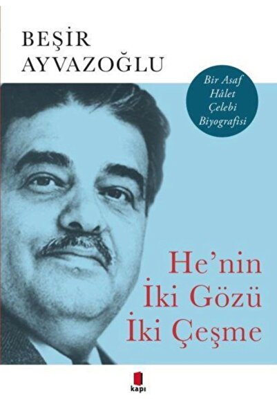 Kapı Yayınları He’nin Iki Gözü Iki Çeşme / Beşir Ayvazoğlu / / 9786055107840