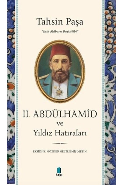 Kapı Yayınları II. Abdülhamid Ve Yıldız Hatıraları kitabı / Tahsin Paşa / Kapı Yayınları