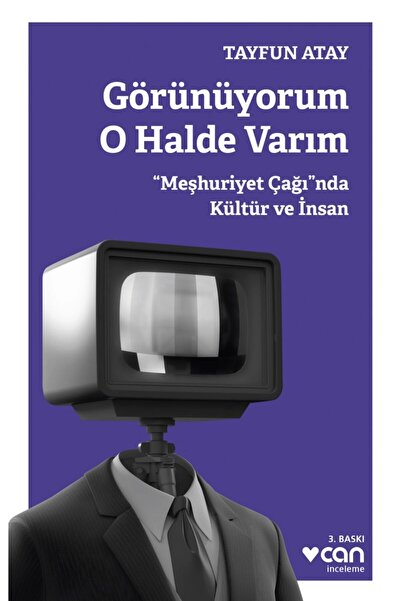 CAN Görünüyorum O Halde Varım / "meşhuriyet Çağı"nda Kültür Ve Insan
