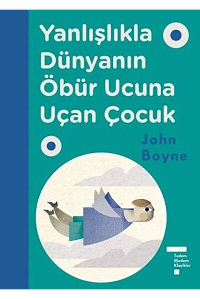 Tudem Yayınları Yanlışlıkla Dünyanın Öbür Ucuna Uçan Çocuk / John Boyne / Tud...