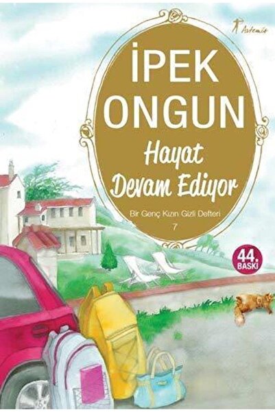 Artemis Yayınları Hayat Devam Ediyor Bir Genç Kızın Gizli Defteri 7 Ipek Ongun