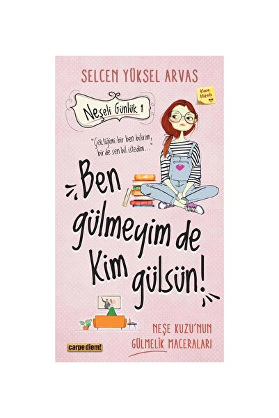 Genel Markalar BEN GÜLMEYİM DE KİM GÜLSÜN ?  NEŞEL GÜNLÜK CARPEDİEM
