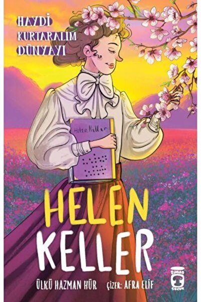 Timaş Yayınları Helen Keller Haydi Kurtaralım Dünyayı