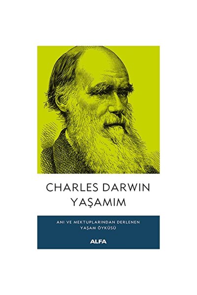 Alfa Yayınları Charles Darwin Yaşamım, Charles Darwin, , Charles Darwin Yaşam...