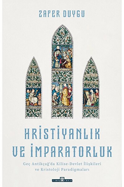 Timaş Yayınları Hristiyanlık Ve Imparatorluk Timaş