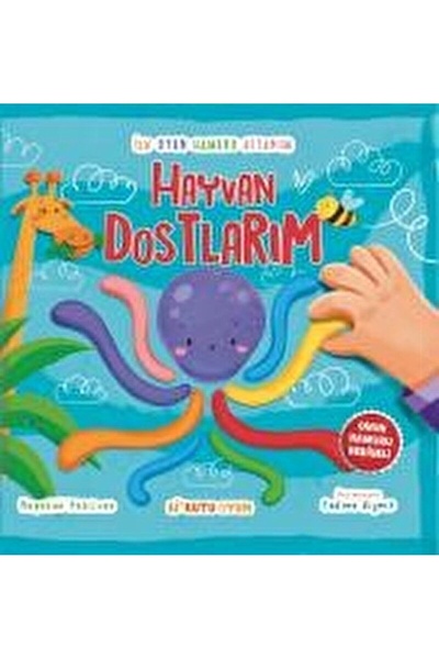 Bi Kutu Oyun İlk Oyun Hamuru Kitabım - Hayvan Dostlarım / Nagehan Pehlivan / ...
