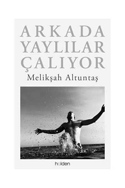 Timaş Yayınları Arkada Yaylılar Çalıyor / Holden Kitap / Melikşah Altuntaş