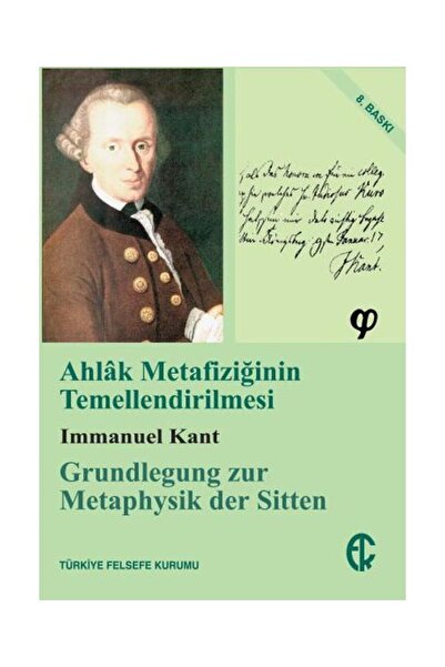 Türkiye Felsefe Kurumu Ahlak Metafiziğinin Temellendirilmesi / Yayınları / Im...
