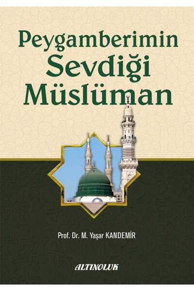 Erkam Yayınları Peygamberimin Sevdiği Müslüman - Prof. Dr. M. Yaşar Kandemir