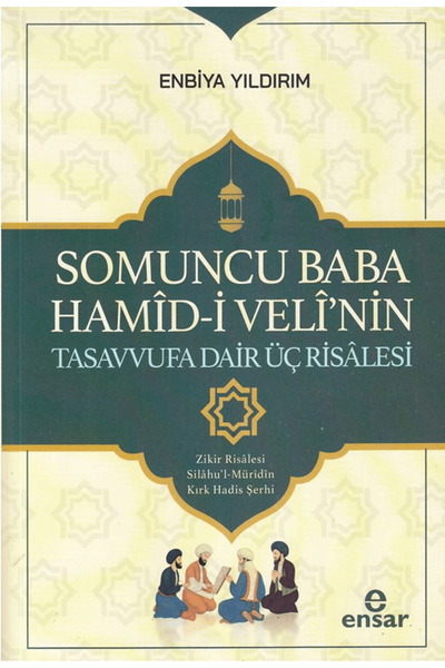 Ensar Neşriyat Somoncu Baba Hamid-i Veli'nin Tasavvufa Dair Üç Risalesi / Ens...