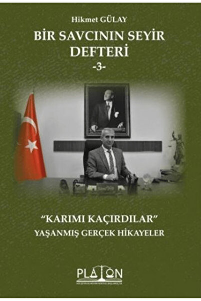 Platon Hukuk Bir Savcının Seyir Defteri 3 / Hikmet Gülay / Platon Hukuk / 978...