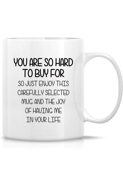 ritz Funny Mug - Ceramic Coffee Cup Printed 'You Are So Hard to Buy For Enjoy This Mug and the Joy'