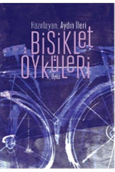 Yitik Ülke Yayınları Bisiklet Öyküleri - - Aydın Ileri Kitabı