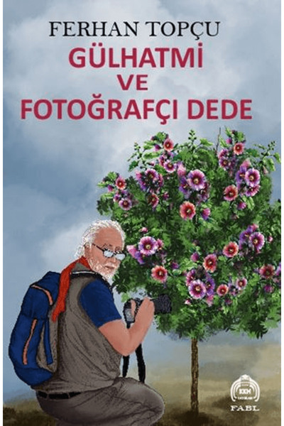 Gülhatmi ve Fotoğrafçı Dede / Ferhan Topçu / Kekeme Yayınları / 9786256694675