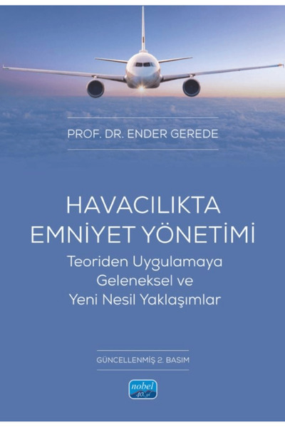 Nobel Akademik Yayıncılık Havacılıkta Emniyet Yönetimi / Ender Gerede / Nobel...