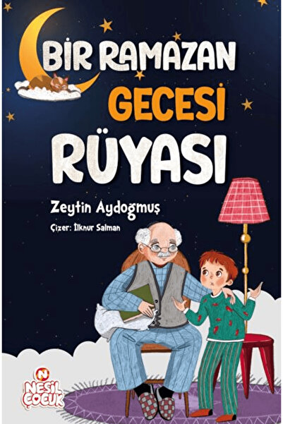 Nesil Çocuk Yayınları حلم ليلة رمضان / زيتون ايندوغوس / منشورات جيل الأطفال /...