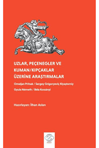 Uzlar, Pecenegler ve Kuman/Kıpcaklar Üzerine Araştırmalar / Post Yayınevi / 9786256297456