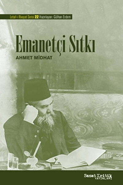 Sanat Kritik Yayınları Emanetçi Sıtkı / Ahmet Midhat Efendi / Sanat Kritik Ya...