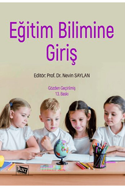 Anı Yayıncılık Eğitim Bilimine Giriş / Nevin Saylan / Anı Yayıncılık / 978605...