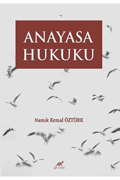 Paradigma Akademi Yayınları Anayasa Hukuku / Namık Kemal Öztürk / Paradigma A...
