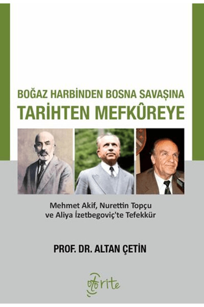 Otorite Yayınları Boğaz Harbiden Bosna Savaşına Tarihten Mefkureye / Altan Çe...