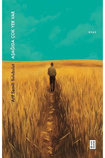 Ketebe Aşağıda Çok Yer Var - Arif Semih Sulubulut