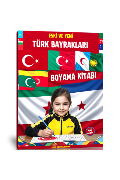 Enine Boyuna Eğitim Eski ve Yeni Türk Devletleri Bayrakları Boyama Kitabı (Ör...