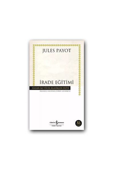 TÜRKİYE İŞ BANKASI KÜLTÜR YAYINLARI İrade Eğitimi (Karton Kapak) – Jules Payo...