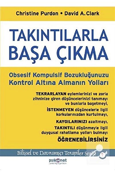 Psikonet Yayınları Takıntılarla Başa Çıkma & Obsesif Kompulsif Bozukluğunuzu Kontrol Altına Almanın Yolları