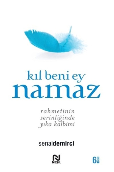 Nesil Yayınları Kıl Beni Ey Namaz - - Senai Demirci Kitabı