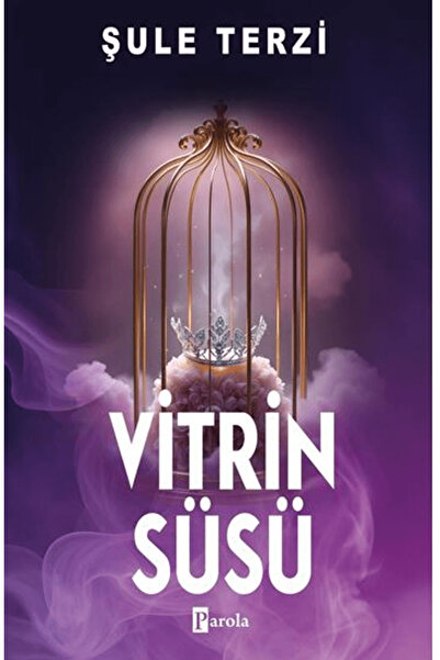 Parola Yayınları Vitrin Süsü / Şule Terzi / Parola Yayınları / 9786257031950