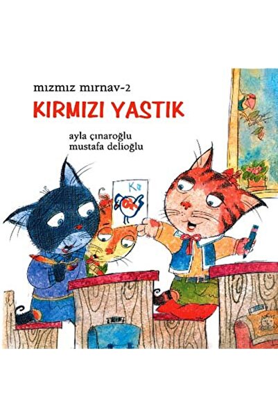 Uçanbalık Yayıncılık Mızmız Mırnav 2: Kırmızı Yastık - Ayla Çınaroğlu 9789755...