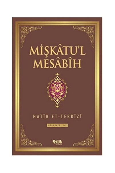 Çelik Yayınevi Mişkatu'l Mesabih 3. Cilt / / Hatib Et Tebrizi