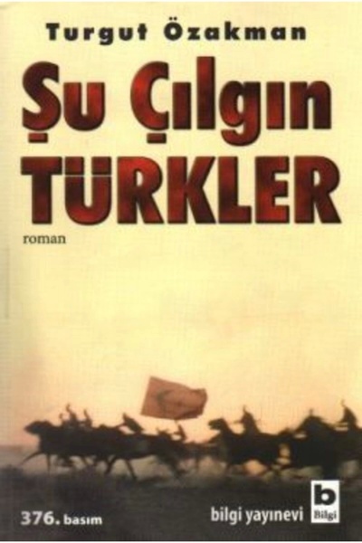 Bilgi Yayınevi Şu Çılgın Türkler Turgut Özakman