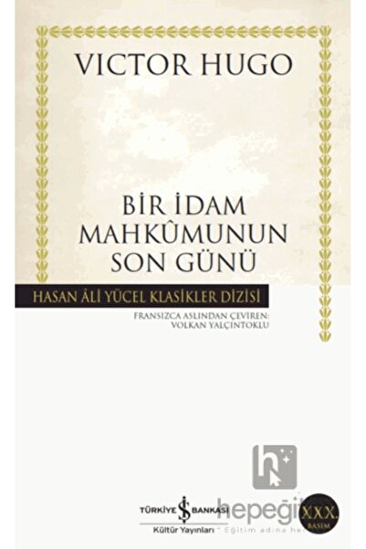 TÜRKİYE İŞ BANKASI KÜLTÜR YAYINLARI Bir İdam Mahkumunun Son Günü - Victor Hugo