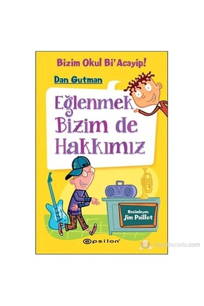Epsilon Yayınları Bizim Okul Bi Acayip 03 Eğlenmek Bizim De Hakkımız Ciltli