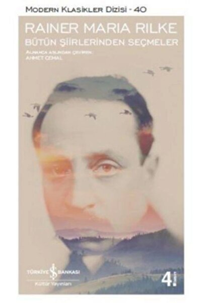 TÜRKİYE İŞ BANKASI KÜLTÜR YAYINLARI Rainer Marıa Rılke Bütün Şiirlerinden Seç...