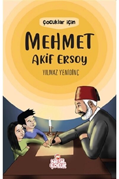 Nesil Yayınları Çocuklar Için Mehmet Akif Ersoy / Yılmaz Yenidinç /