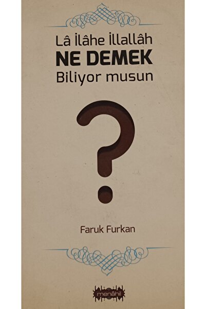 Kişisel Yayınlar LA İLAHE İLLALLAH NE DEMEK BİLİYOR MUSUN ? FARUK FURKAN -iki...