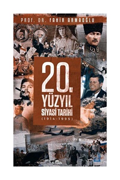 Kronik Kitap 20. Yüzyıl Siyasi Tarihi / Fahir Armaoğlu /