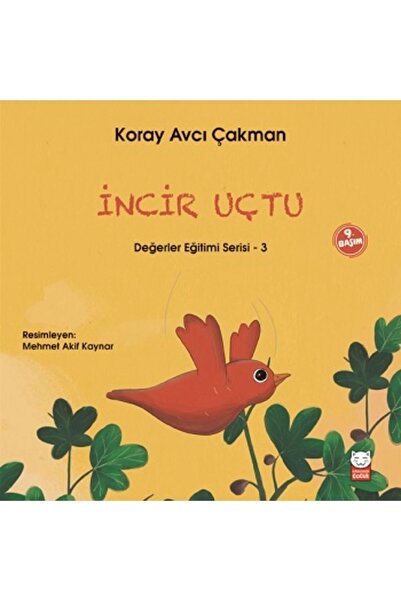 Kırmızı Kedi Yayınevi İncir Uçtu - Değerler Eğitimi Serisi 3