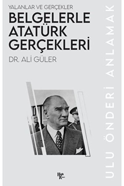 Belgelerle Atatürk Gerçekleri