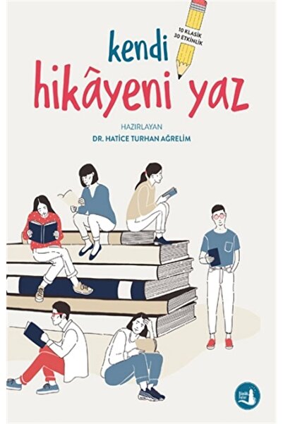 Büyülü Fener Yayınları Kendi Hikayeni Yaz - Hatice Turhan Ağrelim -