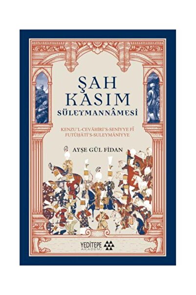 Genel Markalar Şah Kasım Süleymannâmesi / Yeditepe Yayınevi / Ayşe Gül Fidan
