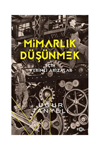 FOL Kitap Mimarlık Düşünmek için Verimli Arızalar / Fol Kitap / Uğur Tanyeli
