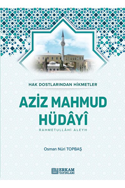 Erkam Yayınları Hak Dostlarından Hikmetler Aziz Mahmud Hüdayi (Karton Kapak) ...