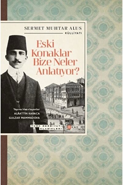 Generic Brand Eski Konaklar Bize Neler Anlatıyor?